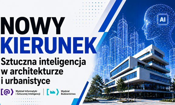 Sztuczna inteligencja w architekturze i urbanistyce - nowy kierunek!