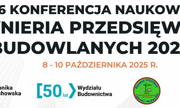 56. Konferencja „Inżynieria Przedsięwzięć Budowlanych” – IPB 2025
